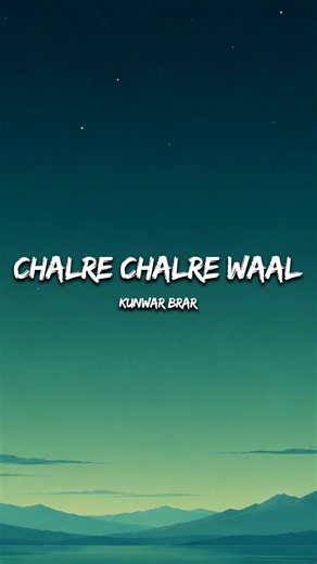 Chalre Chalre Waal (Lyrics) - Kunwar Brar (Female Version)
