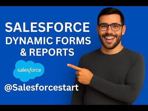 Video31 Salesforce Dynamic Forms & Reports Explained | Ultimate Beginner Guide