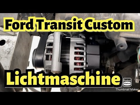 Ford Transit Tourneo Custom Lichtmaschine tauschen Generator wechseln