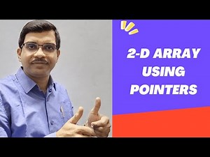 DSA_07 2-D Array using Pointers | Data Structures and Algorithms
