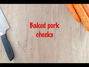 How to cook - Baked pork cheeks
