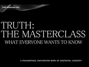 Truth Masterclass Intro