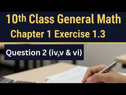 10th Class General Math | Chapter 1 Exercise 1.3 Question 2 (iv, v & vi)
