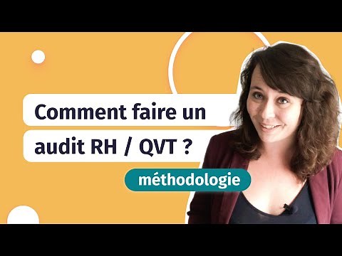 Comment faire un audit RH / QVT ? - La méthodologie
