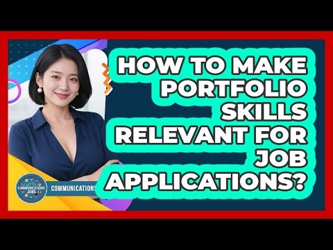 How To Make Portfolio Skills Relevant For Job Applications?