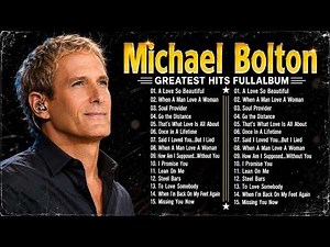 Michael Bolton Greatest Hits - Best Songs Of Michael Bolton Nonstop Collection #MichaelBolton