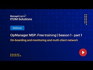 ManageEngine OpManager MSP Free Training 2024 | Season 1 | Part-1