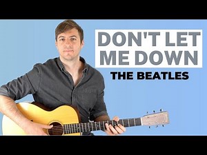 Don't Let Me Down (The Beatles) - Fingerstyle Guitar Lesson