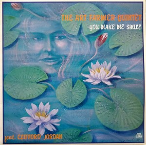 The Art Farmer Quintet ,Feat. Clifford Jordan - You Make Me Smile