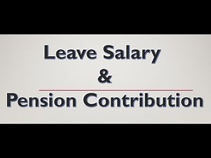 Leave Salary Pension Contribution Part 1