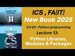 Python Libraries, Modules & Packages | Lecture 13 | ICS 1st Year | Punjab Board 2025 New Syllabus