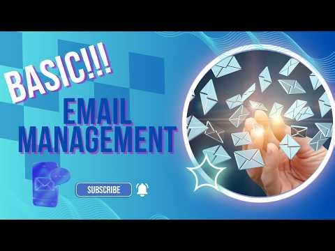 How to manage your EMAIL- Basic tutorial for beginners!!!