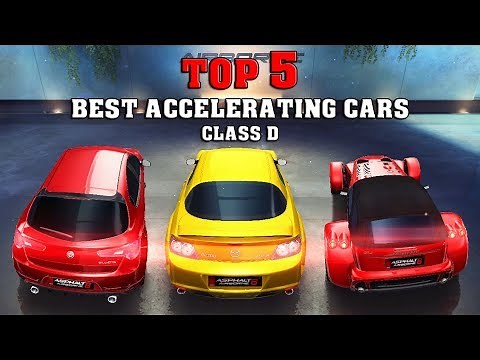 Asphalt 8 - TOP 5 BEST ACCELERATING CARS (Class D)