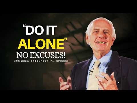Nobody Is Coming – Do It Alone (No Excuses): The Success Mindset of Winners | Jim Rohn Motivation