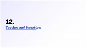 12. Testing And Iteration