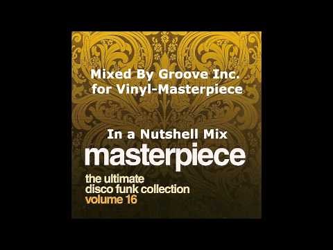 Masterpiece Vol. 16 (In a Nutshell mix- Mixed by Groove Inc. - DiscoFunk,, Boogie Classics)