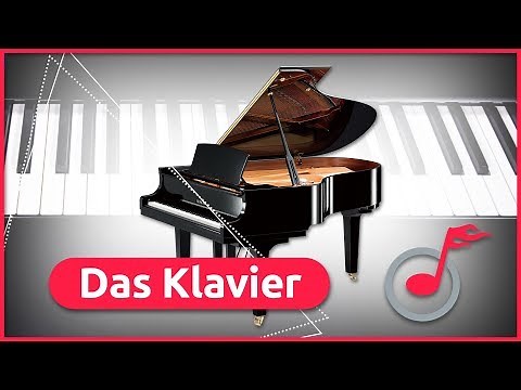 Das Klavier - Aufbau, Geschichte und Entwicklung