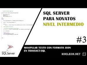 Sql Server nivel Intermedio | Manipular texto con formato JSON en transact-sql | #3