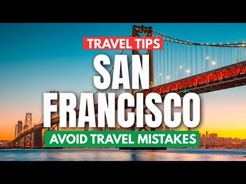 13 Travel Mistakes to AVOID in San Francisco |Travel Tips