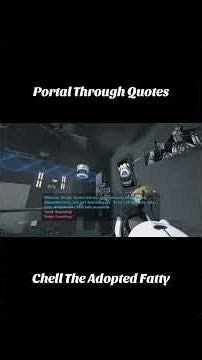 Portal Through Quotes | Chell The Adopted Fatty #gaming #cavejohnson #fypシ #memes #portal2