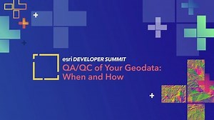 QA/QC of your Geodata- When and How