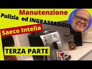 Saeco Intelia Maintenance, Cleaning and Greasing