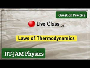 Law of Thermodynamics Video Lecture | Crash Course for IIT JAM Physics