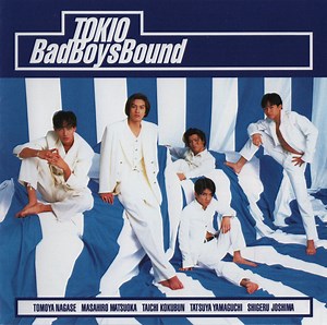 Tokio - Bad Boys Bound 〜Tokio II〜