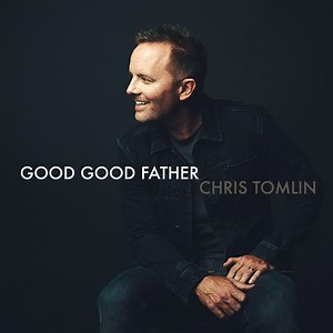 Learn to Play “Good Good Father” by Chris Tomlin
