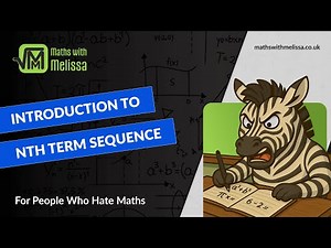 Introduction to Nth Term Sequence "For People Who HATE Maths"