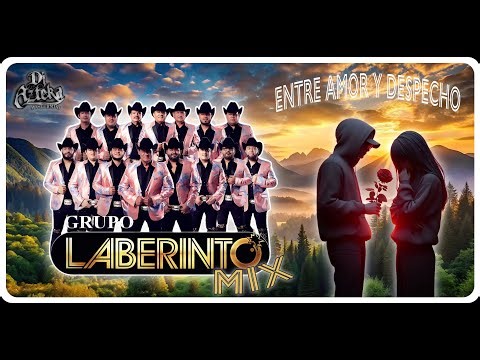 🎺GRUPO LABERINTO MIX – ENTRE AMOR Y DESPECHO🎺💔