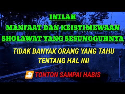 INILAH MANFAAT DAN KEISTIMEWAAN SHOLAWAT YANG SESUNGGUHNYA