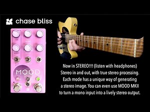 Chase Bliss MOOD MKII Instant Ambience
