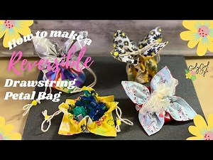 DIY Drawstring Petal Bag Including Reversible Style