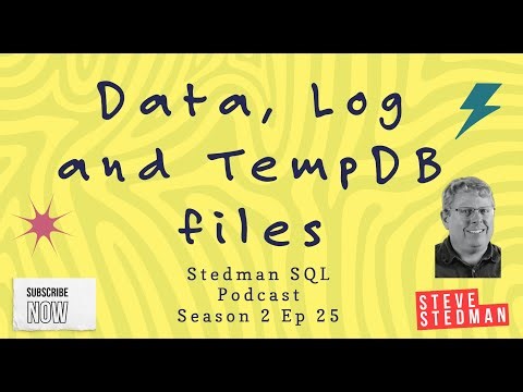 Stedman SQL Podcast sn 2 ep 25 Data, Log and TempDB Files