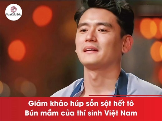 Giám khảo húp sồn sột hết tô Bún mắm của thí sinh Việt Nam #masterchef | Vua Đầu Bếp
