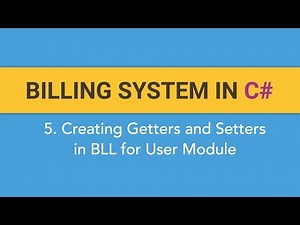 5. How to create BILLING SYSTEM in C#? (Creating Getters and Setters in BLL for User Module)