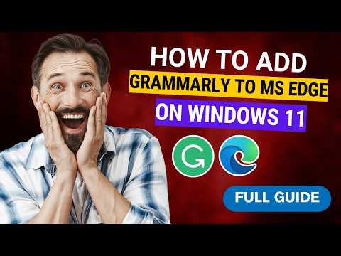 How to Add Grammarly to Microsoft Edge on Windows 11 [2026 Full Guide]