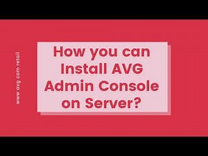 How you can Install AVG Admin Console on Server
