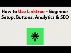 How to Use Linktree (2026) – Beginner Setup, Buttons, Analytics & SEO