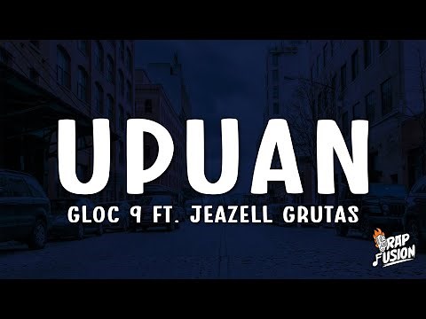 Gloc 9 - Upuan (Lyrics) ft. Jeazell Grutas