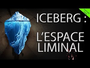 DÉCOUVERTE DE L'ICEBERG SUR LES ESPACES LIMINAUX...