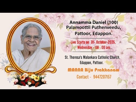 Funeral Service Live Web Cast Of Annamma Daniel (100) On 01 - 10 - 2025 - 08 : 00 am (I.S.T)