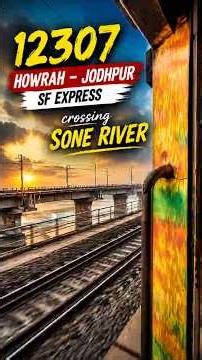 12307 Howrah - Jodhpur SF Express crossing Sone River #howrah #jodhpur #railfan #reels