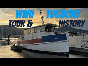 OUR WWII TUG BOAT PROJECT! TOUR & HISTORY