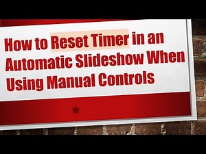 How to Reset Timer in an Automatic Slideshow When Using Manual Controls