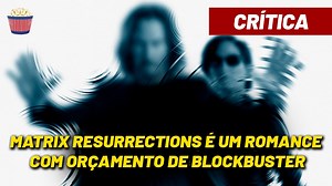 Crítica | Matrix Resurrections é uma história de amor com orçamento milionário e pouca inovação Nota: 7.0 | CinePOP