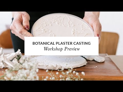 Botanical Plaster Casting with Liz Wagner