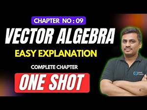 Vector Algebra one shot video complete chapter