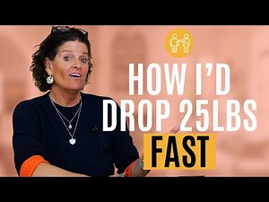 If I Needed To Drop 25 Pounds FAST NOW: Here's What I Would Do